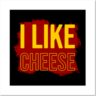 I like cheese Posters and Art